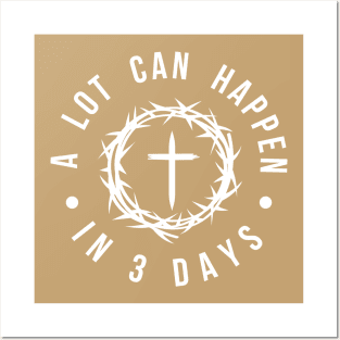 A lot can happen in 3 days Posters and Art